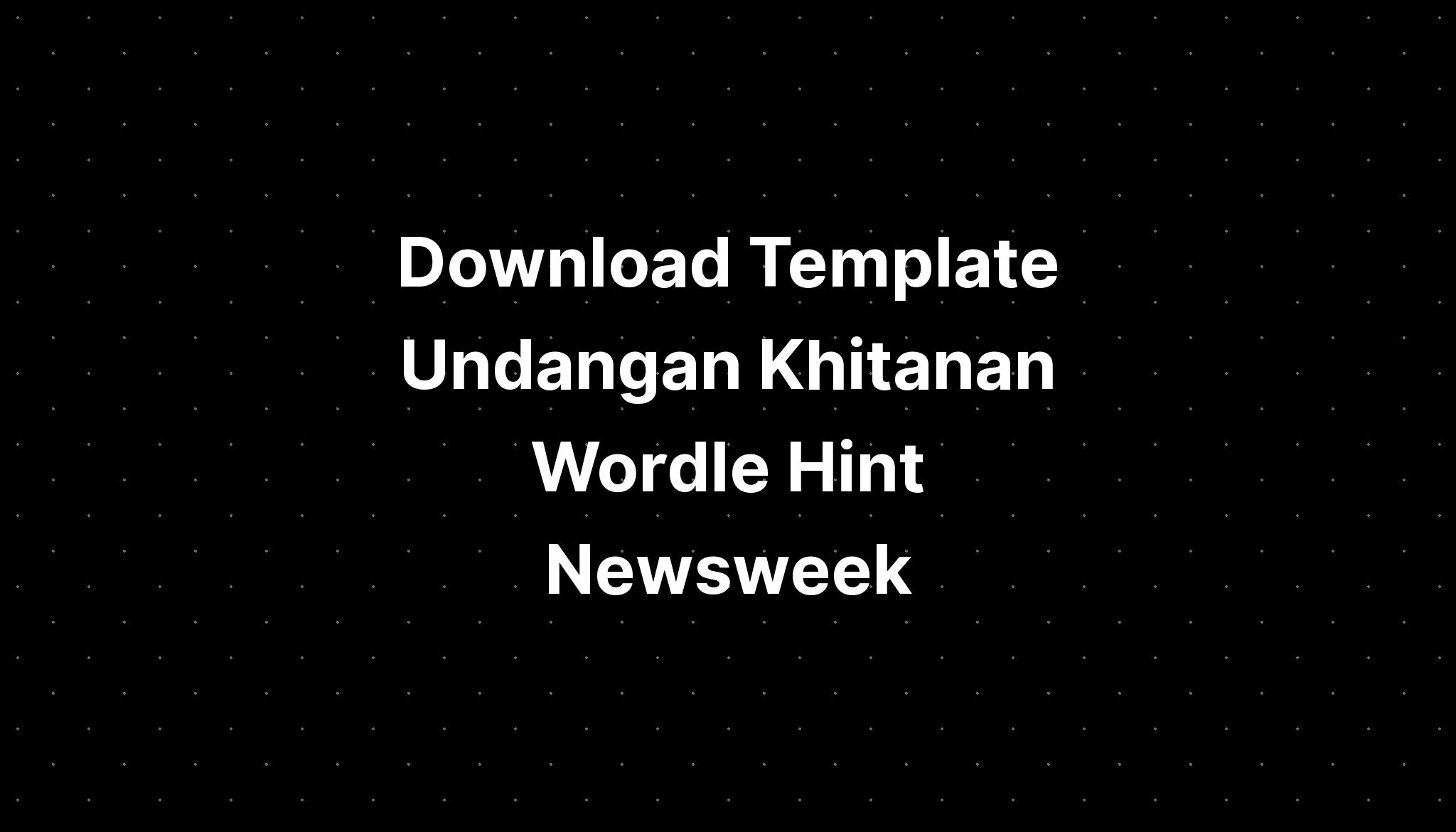 Download Template Undangan Khitanan Wordle Hint Newsweek  IMAGESEE